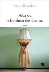 Aïda ou Le bonheur des dames - Iman Bassalah