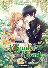 A tender heart : comment je suis devenue la servante du duc. Vol. 2 - Jooahri
