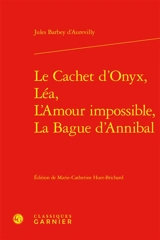 Le cachet d'onyx. Léa. L'amour impossible - Jules Barbey d'Aurevilly