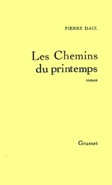 Les Chemins du printemps - Pierre Daix