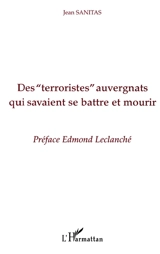 Des terroristes auvergnats qui savaient se battre et mourir - Jean Sanitas