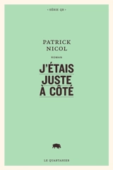 J'étais juste à côté - Patrick Nicol