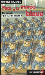 Face à la marée bleue : dix ans de Que fait la police ? - Observatoire des libertés publiques (Paris)