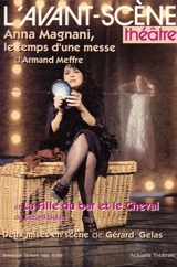 Avant-scène théâtre (L'), n° 926. Anna Magnani, le temps d'une messe - Armand Meffre