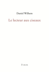 Le lecteur aux ciseaux - Daniel Wilhem
