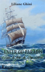 Enfer ou paradis : dans la furie du cap Horn - Liliane Ghini