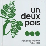 Un, deux, pois. - Françoise Malnuit