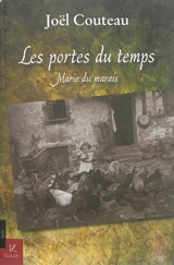 Marie du marais. Vol. 2. Les portes du temps - Joël Couteau