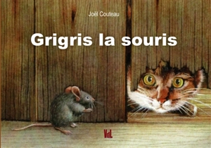 Grigris la souris - Joël Couteau