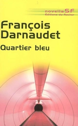 Quartier bleu - François Darnaudet-Malvy