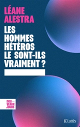 Les hommes hétéros le sont-ils vraiment ? - Léane Alestra