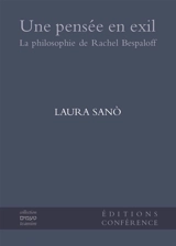 Une pensée en exil : la philosophie de Rachel Bespaloff - Laura Sano