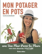Mon potager en pots - Carole Archambault