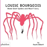 Louise Bourgeois : made giant spiders and wasn't sorry - Fausto Gilberti