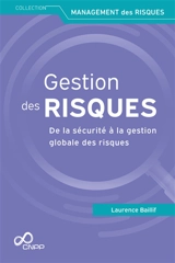 Gestion des risques : de la sécurité à la gestion globale des risques - Laurence Baillif