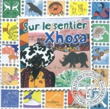Sur les sentiers de la Terre. Sur le sentier xhosa - Ecole du parc Bellevue (Marseille)