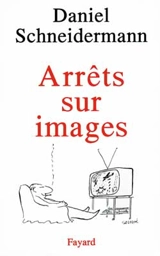 Arrêts sur images - Daniel Schneidermann