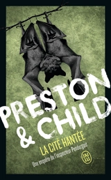Une enquête de l'inspecteur Pendergast. La cité hantée - Douglas Preston