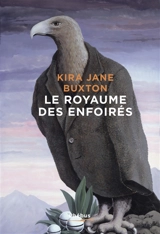Le royaume des enfoirés - Kira Jane Buxton