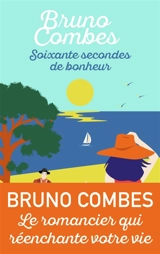 Soixante secondes de bonheur - Bruno Combes