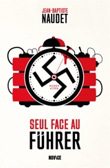 Georg Elser : seul face au Führer - Jean-Baptiste Naudet