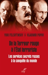 De la terreur rouge à l'Etat terroriste : les services secrets russes à la conquête du monde : 1917-2036 - Yuri Felshtinsky