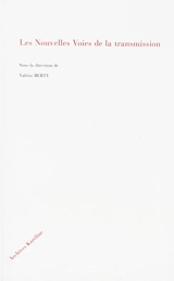 Les nouvelles voies de la transmission