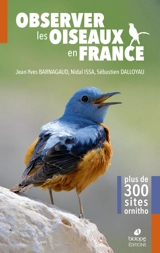 Observer les oiseaux en France : plus de 300 sites ornitho - Jean-Yves Barnagaud
