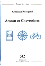 Amour et chevrotines : comédie : livre de scène - Christian Rossignol