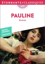 Pauline : lycée : texte intégral avec dossier - Alexandre Dumas