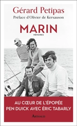 Marin : au coeur de l'épopée Pen Duick avec Eric Tabarly : mémoires - Gérard Petipas