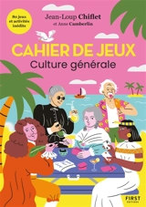 Cahier de jeux spécial culture générale - Jean-Loup Chiflet