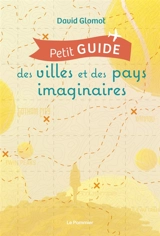 Petit guide des villes et des pays imaginaires - David Glomot