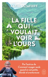 La fille qui voulait voir l'ours - Katia Astafieff