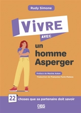 Vivre avec un homme Asperger : 22 choses que sa partenaire doit savoir - Rudy Simone