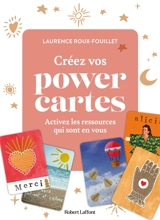 Créez vos power cartes : activez les ressources qui sont en vous - Laurence Roux-Fouillet