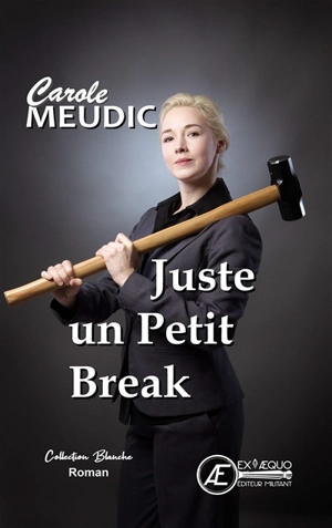 Juste un petit break - Carole Meudic