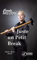 Juste un petit break - Carole Meudic