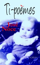 Ti-poèmes - José Noce