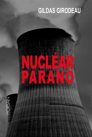 Nucléar parano - Gildas Girodeau