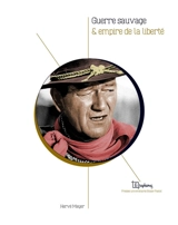Guerre sauvage & empire de la liberté - Hervé Mayer
