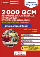 2.000 QCM de français, culture générale, mathématiques et tests psychotechniques : épreuve de préadmissibilité, catégories B et C : entraînement intensif, concours 2023-2024 - Sébastien Drevet