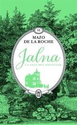 Jalna : la saga des Whiteoak. Vol. 6 - Mazo De la Roche