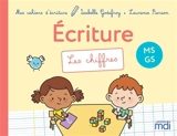 Ecriture MS, GS : les chiffres - Isabelle Godefroy