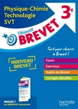 Physique chimie, technologie, SVT 3e : tout pour réussir le brevet : nouveau brevet - Sébastien Dessaint
