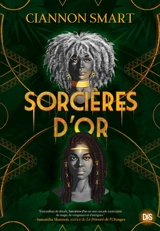 Sorcières d'or. Vol. 1 - Ciannon Smart