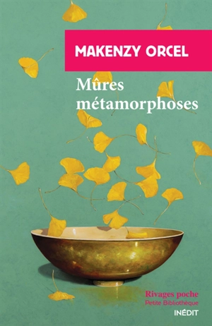 Mûres métamorphoses - Makenzy Orcel