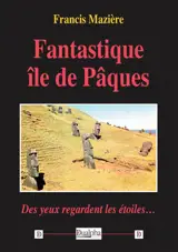 Fantastique île de Pâques : des yeux regardent les étoiles... - Francis Mazière