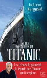 Dans les profondeurs du Titanic - Paul-Henri Nargeolet