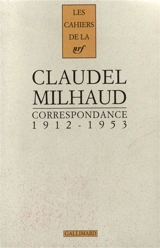 Correspondance Paul Claudel-Darius Milhaud : 1912-1953 - Paul Claudel